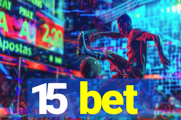 15 bet